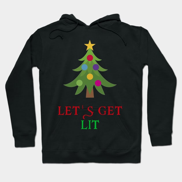 Let's Get Lit Hoodie by cleverth